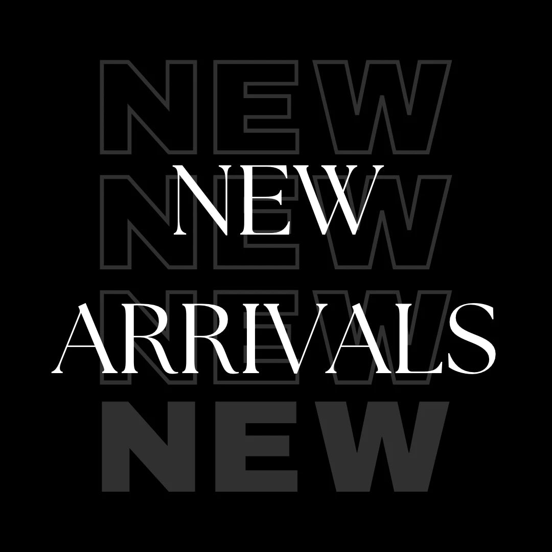 NEW ARRIVALS